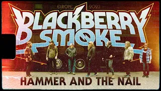 Blackberry Smoke - Hammer And The Nail (Official Music Video)