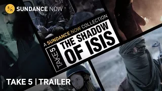 Take 5: The Shadow of Isis - Official Trailer [HD] | Sundance Now