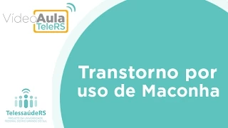 Curso de saúde mental: álcool e drogas, transtorno por uso de maconha