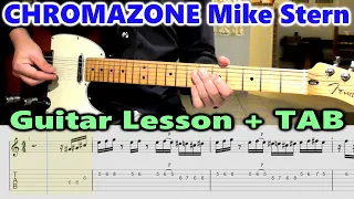 Mike Stern GUITAR LESSON Chromazone TAB | ROCK FUSION TUTORIAL