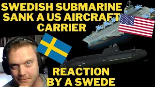 A Swede reacts to: The Swedish submarine that sank a US Aircraft Carrier