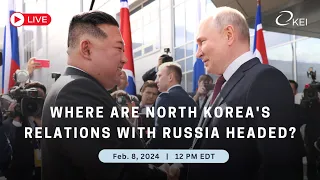 Where are North Korea's Relations with Russia Headed?