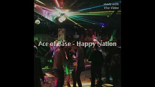 Ace of Base-Happy Nation / speed up