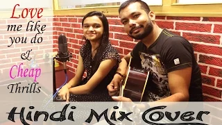 Love Me Like You Do/Cheap Thrills/Hindi Mix Cover