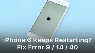 iPhone 6 Keeps Restarting? – Fix Error 9 14 40