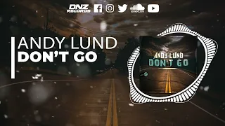 DNZF1169 // ANDY LUND - DON'T GO (Official Video DNZ Records)