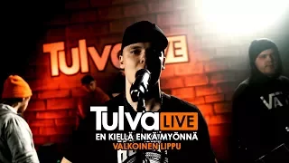 TULVA LIVE #3: En Kiellä Enkä Myönnä - Valkoinen Lippu (ft. Smulio)