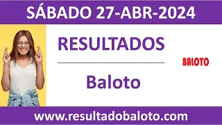 Resultado del sorteo Baloto del sabado 27 de abril de 2024