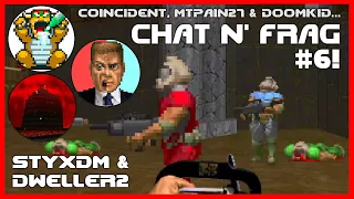 Coincident, MtPain27 & Doomkid - Chat N' Frag #6!