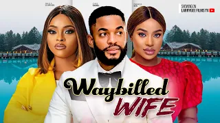 WAYBILLED WIFE - CHIKE DANIELS, FRANCES BEN, ANGELA EGUAVOEN - 2024 LATEST NIGERIAN MOVIES