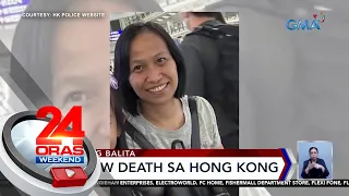 24 Oras Weekend Part 2: OFW patay sa Hong Kong, "Five Breakups and a Romance," 100 days before...