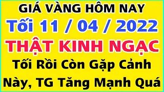 Giá vàng hôm nay 9999 ngày 11/4/2022 | GIÁ VÀNG MỚI NHẤT || Bảng Giá Vàng SJC 9999 24K 18K 14K 10K