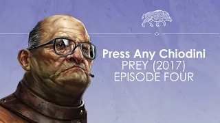 Let's Play Prey 2017 episode 4 - AUDIO (DIARY) NONSENSE - Press Any Chiodini