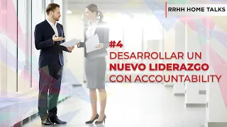 RH HOME TALKS #4: Desarrolla un nuevo liderazgo con accountability