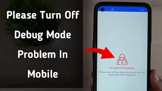 Un authorised request || please turn off the debug mode and use the latest apk from play store error