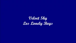 Velvet Sky (Cielo Terciopelo) - Los Lonely Boys (Lyrics - Letra)