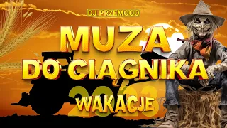 MUZA DO CIĄGNIKA 🚜 WAKACJE 2023 🌾🌞 MUZYKA NA SEZON WAKACYJNY 🎶 NAJLEPSZA SKŁADANKA VIXA Dj Przemooo