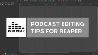 Podcast Editing Tips for Reaper