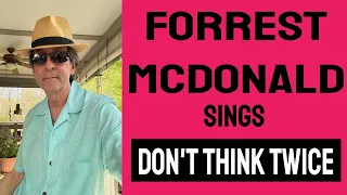 Forrest McDonald Sings The Bob Dylan Classic Don’t Think Twice it’s All right