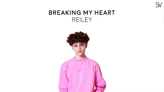 Reiley - Breaking My Heart (Lyrics Video)