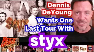 Dennis DeYoung Wants One Last Tour With STYX - Will It Happen?