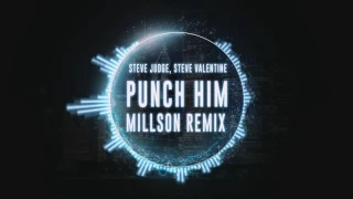 Steve Judge & Steve Valentine - Punch Him (Millson Remix)