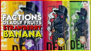 Factions | Deadly Fruits - Strawberry &  Banana