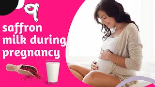 9  Benefits of Saffron Milk During Pregnancy | Saffron During Pregnancy | Kesar in Pregnancy