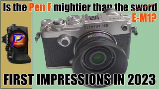 Olympus Pen F, First Impressions in 2023