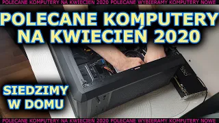 Polecane komputery do gier Kwiecień - Komputery  do 2000 złotych Komputery do gier za 3000 złotych