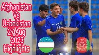 Uzbekistan vs Afghanistan highlights | 27 August 2023 | CAFA U17 | 🇦🇫🇺🇿