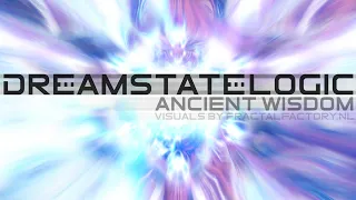 Dreamstate Logic - Ancient Wisdom ( visual music video ) [ space ambient ]