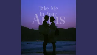 Take Me In Your Arms (Sped Up + Reverb)