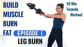 LEG BURN BUILD MUSCLE BURN FAT EPISODE 1