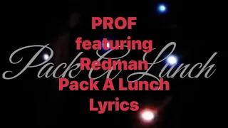 PROF - Pack A Lunch (featuring Redman) (Lyrics Video)