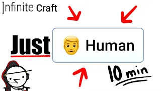 JUST HUMAN for 10 minutes | Infinite Craft!