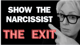 Get The Narcissist OUT The Same Door They Got IN