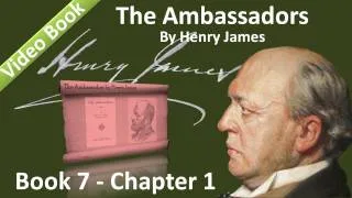 Book 07 - Chapter 1 - The Ambassadors by Henry James