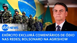 🔴Brasil Agora: EXÉRCITO EXCLUIRÁ COMENTÁRIOS DE ÓDIO NAS REDES; BOLSONARO NA AGRISHOW