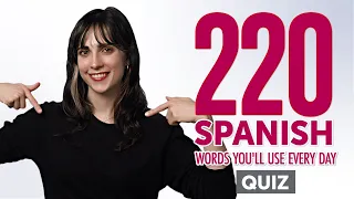 Quiz | 220 Spanish Words You'll Use Every Day - Basic Vocabulary #62