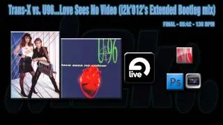 Trans-X vs. U96...Love Sees No Video (i2k'012's Extended Bootleg mix)