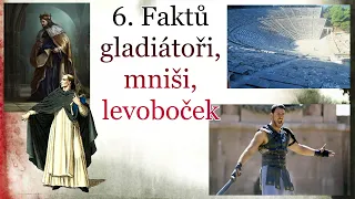 6 Faktů Gladiátoři, Mniši, Levoboček
