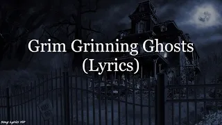 Grim Grinning Ghosts (Lyrics HD)