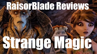 Strange Magic - RaisorBlade Reviews