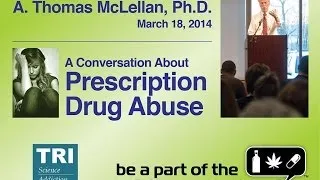 Prescription Drug Abuse with A. Thomas McLellan, Ph.D.