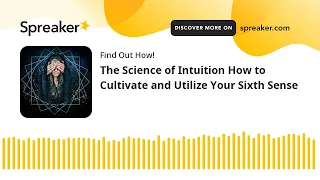 The Science of Intuition How to Cultivate and Utilize Your Sixth Sense