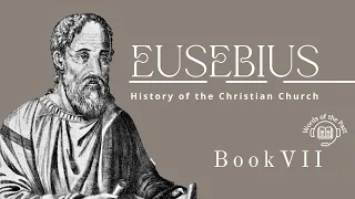 Eusebius: History of the Christian Church - Book 7 Audiobook - Church History