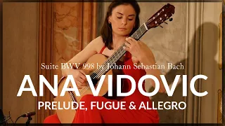 Prelude, Fuge and Allegro BWV 998 - Ana Vidovic plays Johann Sebastian Bach