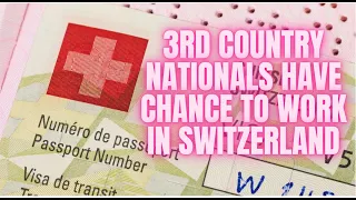 NONEU/EFTA NATIONALS CAN WORK IN SWITZERLAND #WORK#JOBS#3RDCOUNTRYNATIONALS