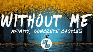 Afinity & Concrete Castles - Without Me (Lyrics)